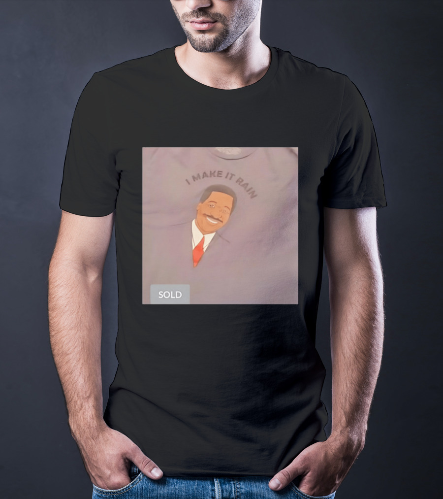 I Make It Rain Steve Pool T-Shirt