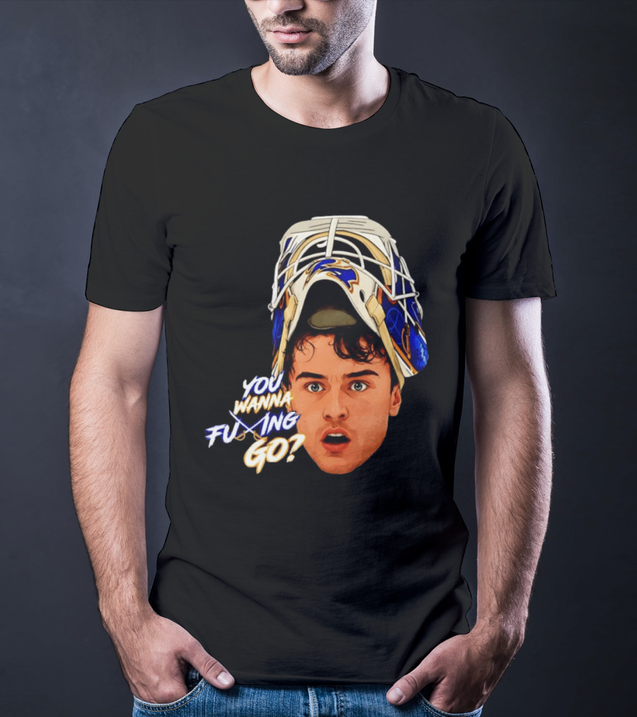 Ukko Pekka Luukkonen Buffalo Sabres NHL You Wanna Fuing Go T-Shirt