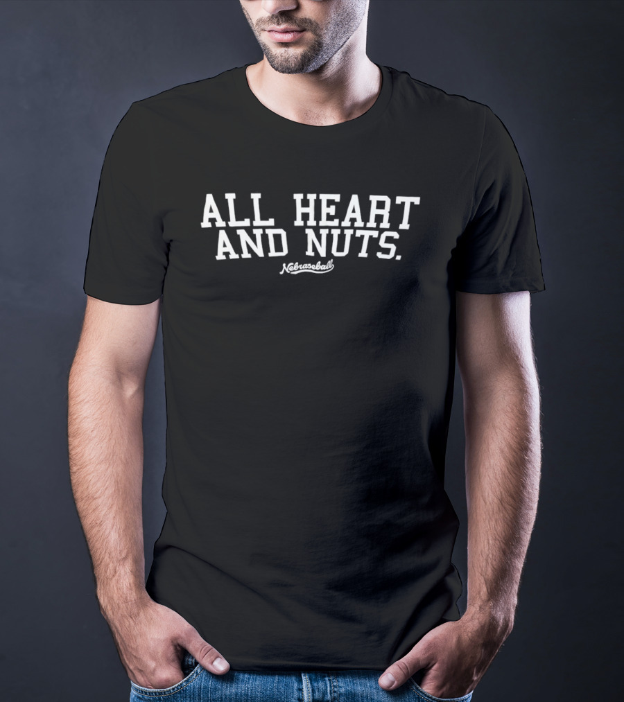 All Heart And Nuts Nebraseball Nebraska Huskers NCAA College Baseball T-Shirt