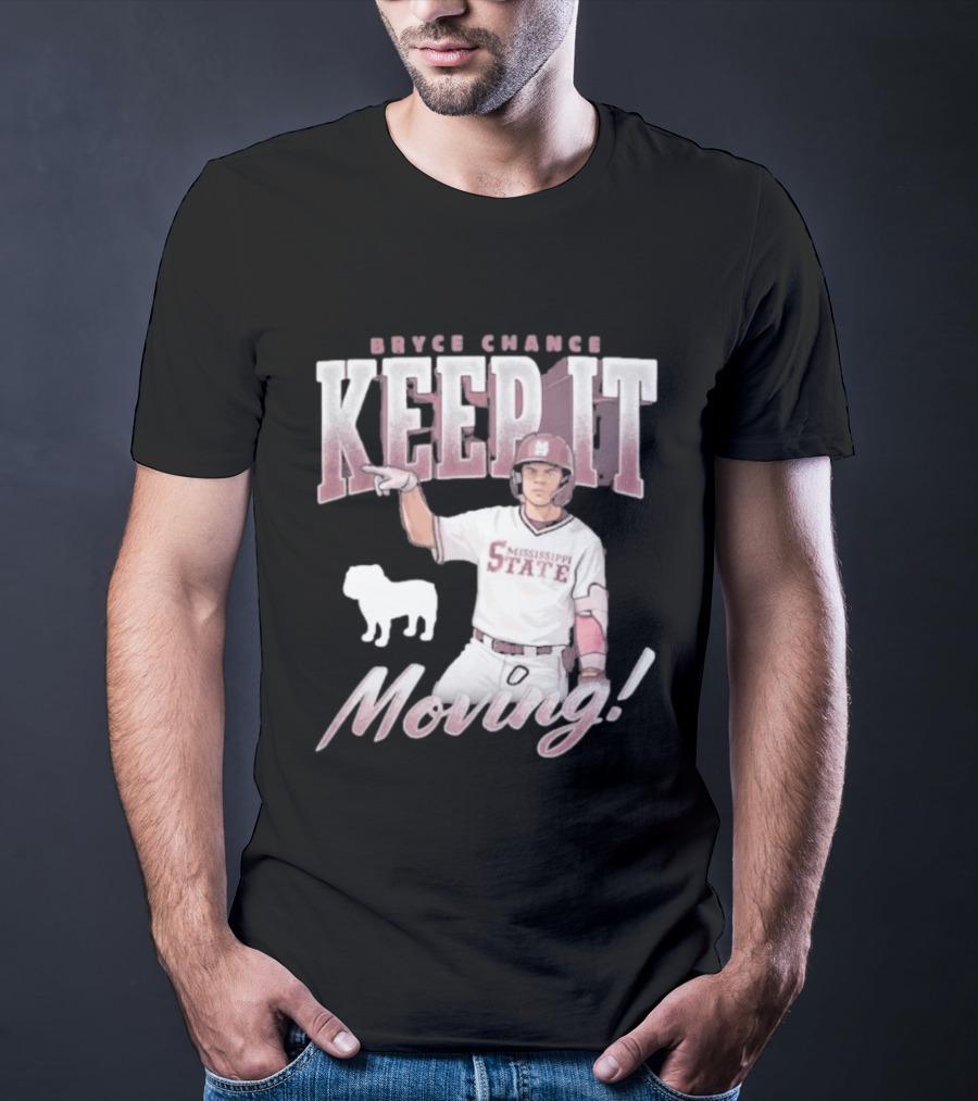 Bryce Chance Mississippi State Keep It Moving Bulldog Baseball T-Shirt