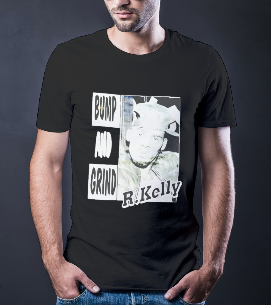 Bump And Grind R Kelly T-Shirt