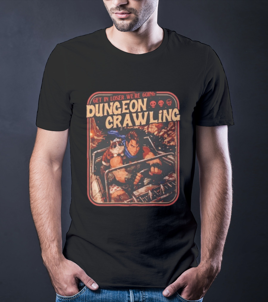 Get In Loser We're Going Dungeon Crawling Spiked Car Adventure With Crown Cat And Driver T-Shirt