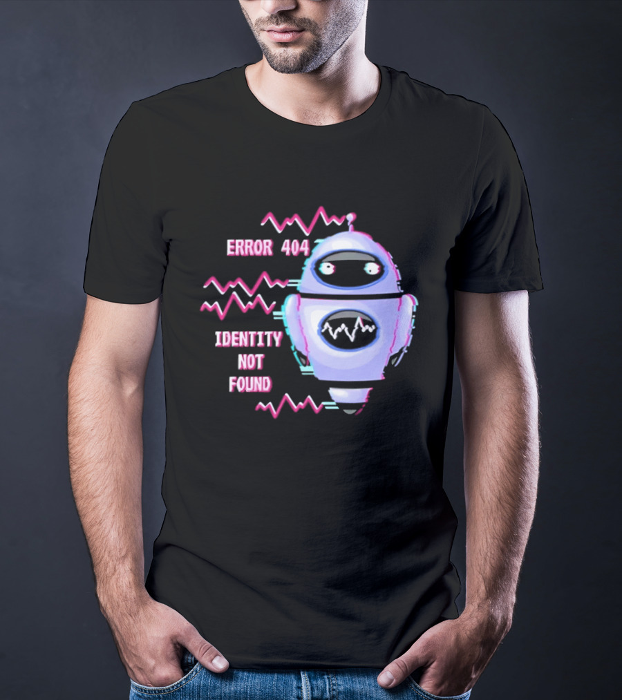 Error 404 Identity Not Found Robot Graphic With Glitch Effect T-Shirt
