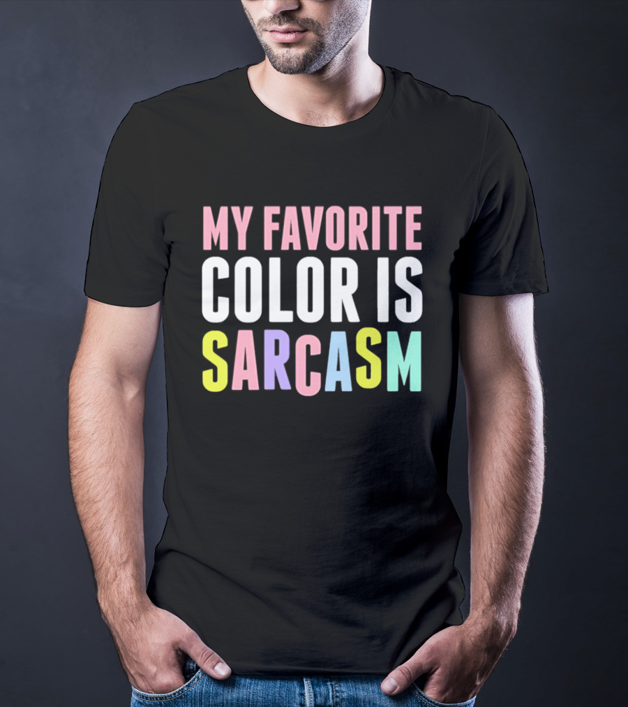 My Favorite Color Is Sarcasm Pastel Rainbow T-Shirt