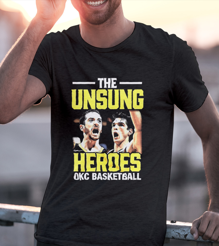 The Unsung Heroes Oklahoma City Thunder OKC Basketball T-Shirt