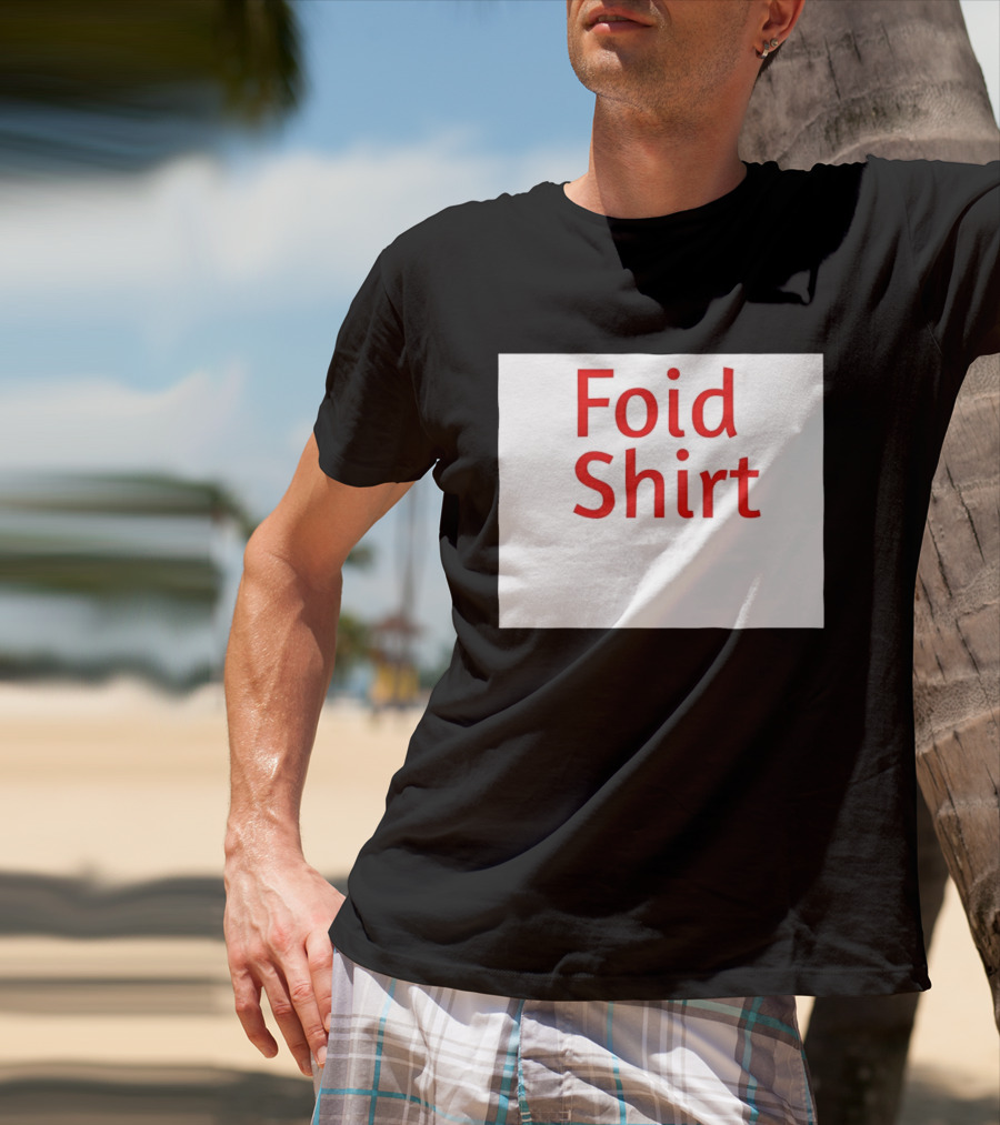 Foid Internet Meme Foid T-Shirt