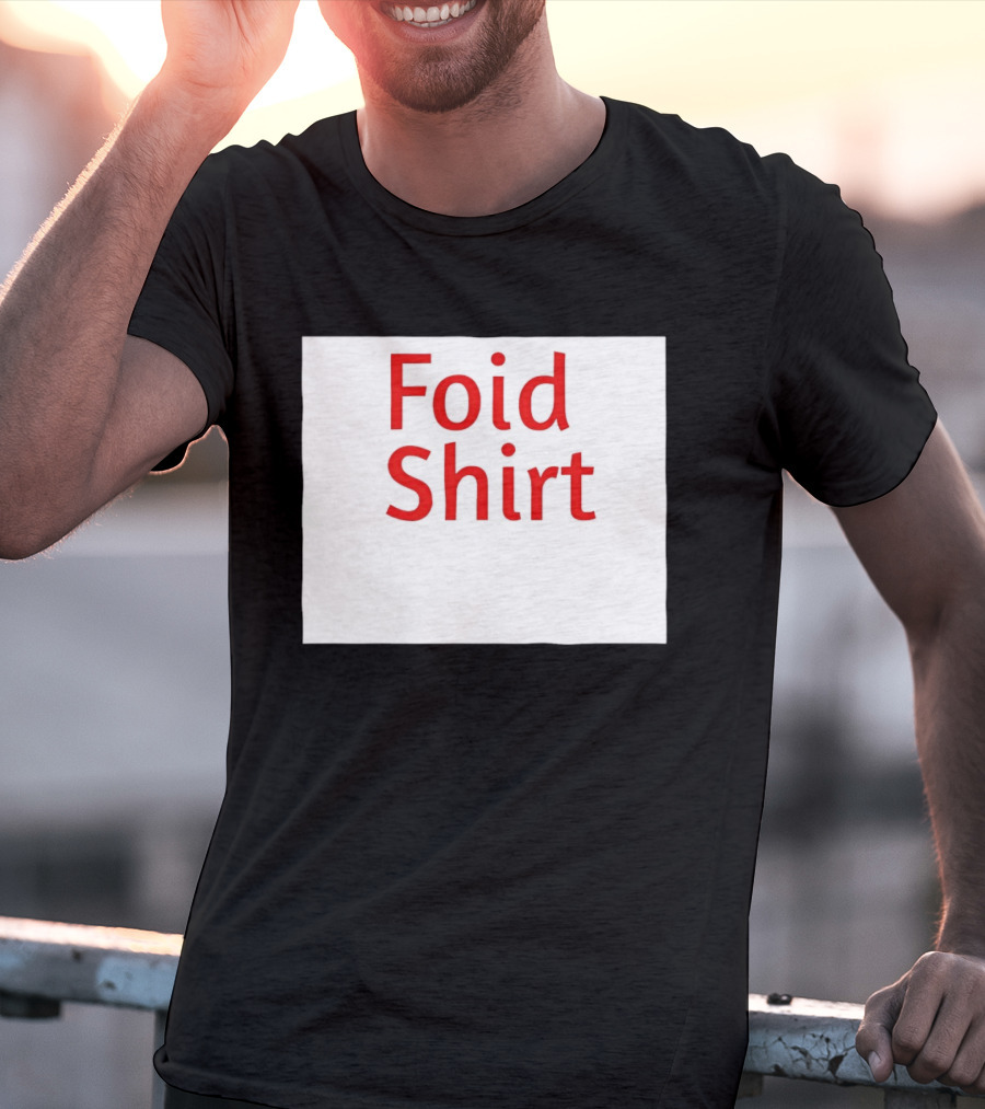 Foid Internet Meme Foid T-Shirt