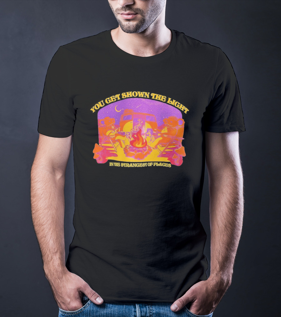 Grateful Dead Dancing Bears You Get Shown The Light In The Strangest Of Places Campfire Scene With Psychedelic T-Shirt