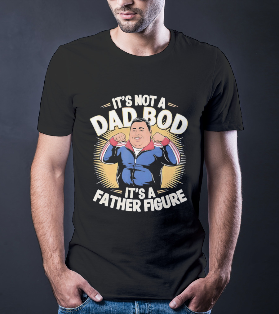It's Not A Dad Bod It's A Father Figure Tony Soprano The Sopranos TV Show T-Shirt