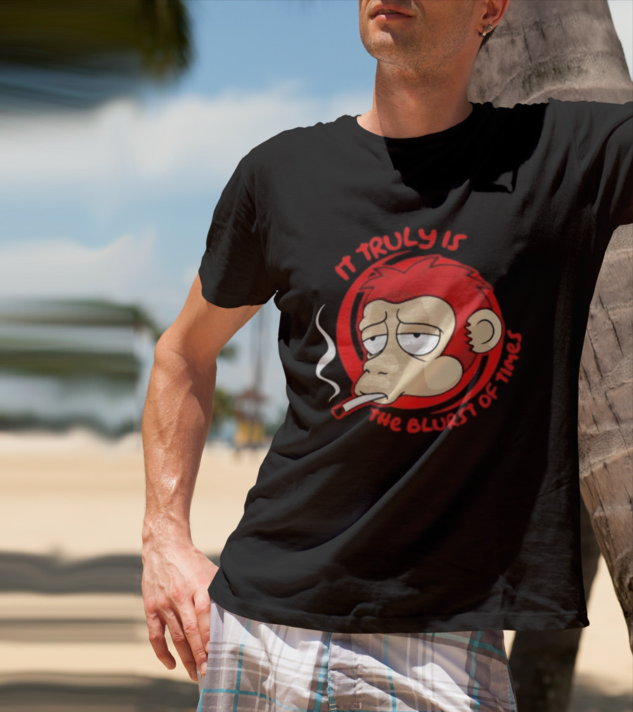 It Truly Is The Blurst Of Times Monkey Smoking Cigarette T-Shirt
