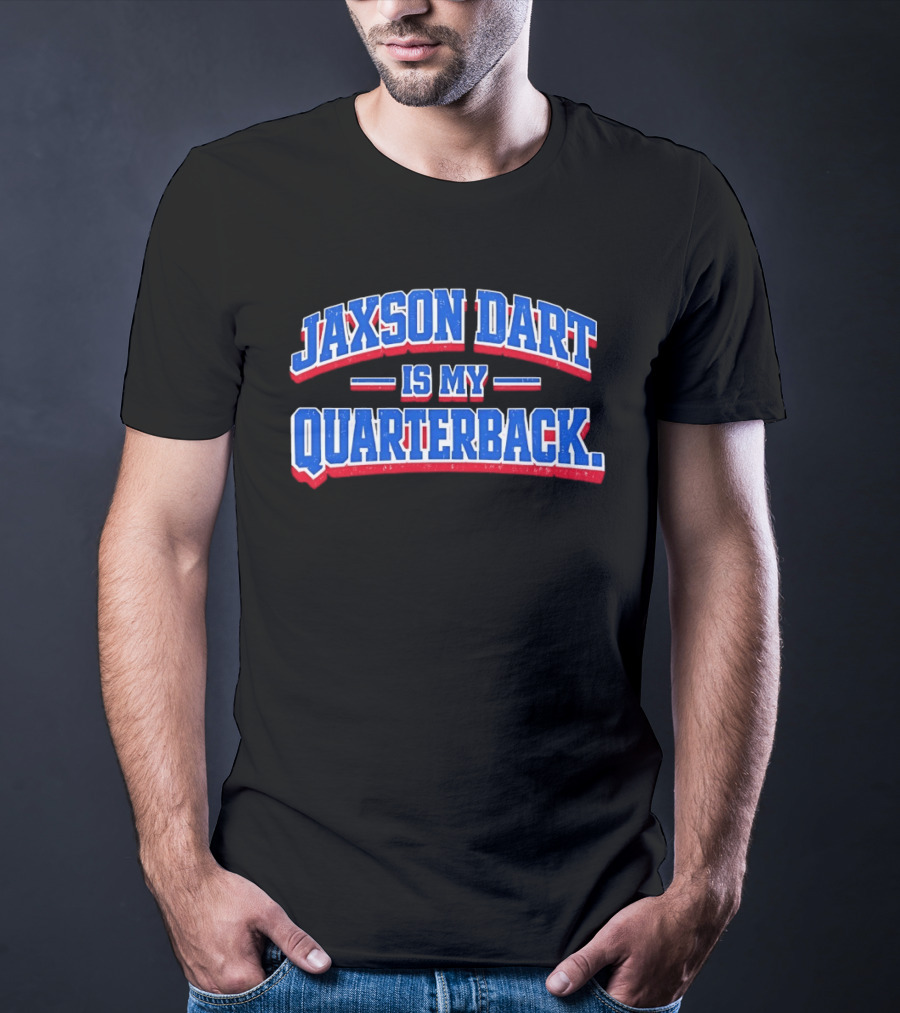 Jaxson Dart Is My Quarterback T-Shirt