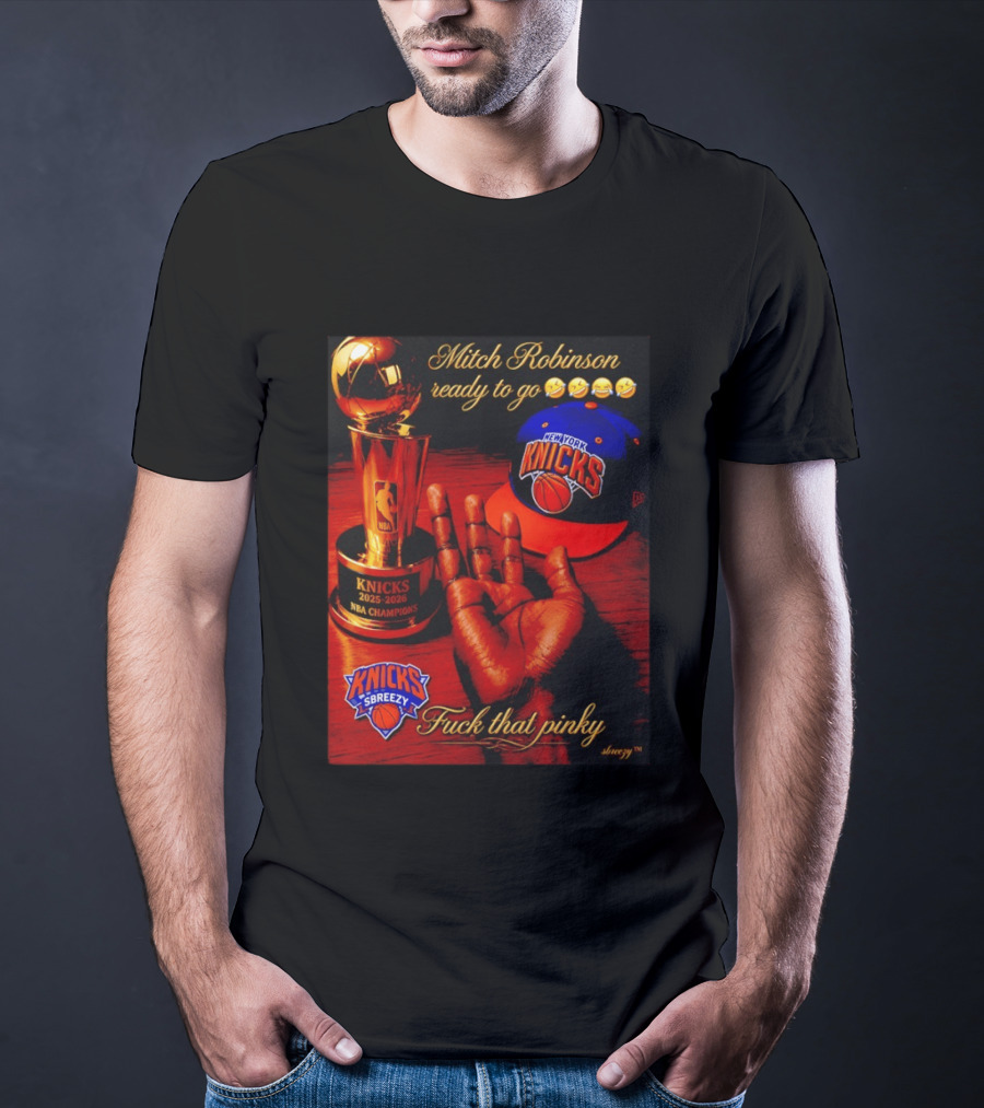 Mitch Robinson Knicks Champions Ready To Go Four Fingers Knicks SBreezy T-Shirt