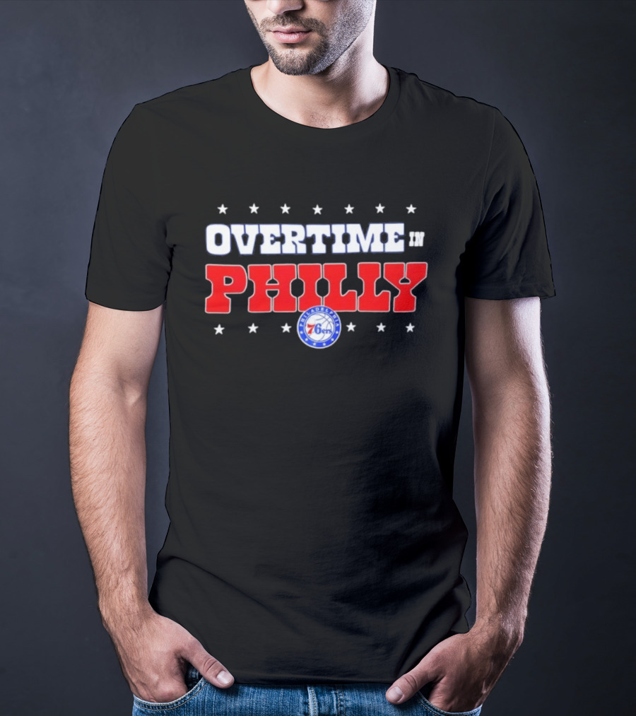 Overtime In Philly Philadelphia 76ers T-Shirt