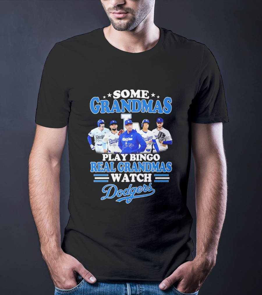 Some Grandmas Play Bingo Real Grandmas Dodgers Play T-Shirt