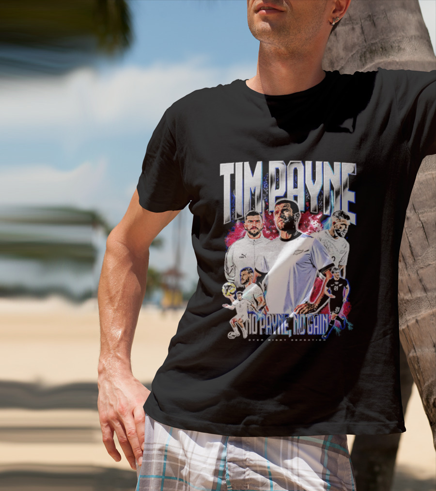 Tim Payne No Payne No Gain Soccer Sports Powerhouse T-Shirt