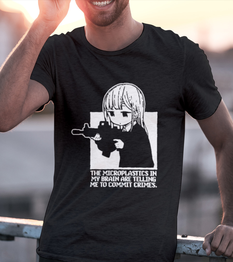 Anime Girl Gun The Microplastics In My Brain Are Telling Me To Commit Crimes T-Shirt