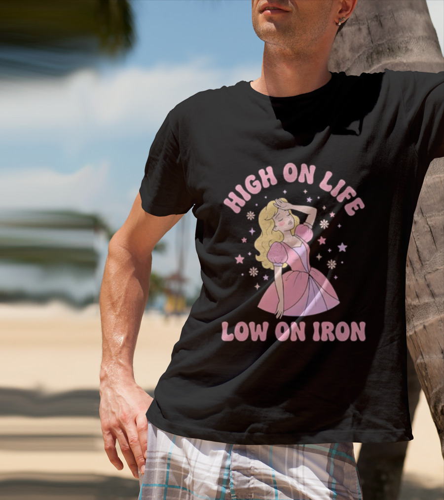 High On Life Low On Iron Pink Princess Dress T-Shirt