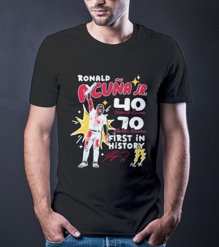 Ronald Acuna Jr 40 Home Runs 70 Stolen Bases First In History With Signature And Lightning Bolts T-Shirt
