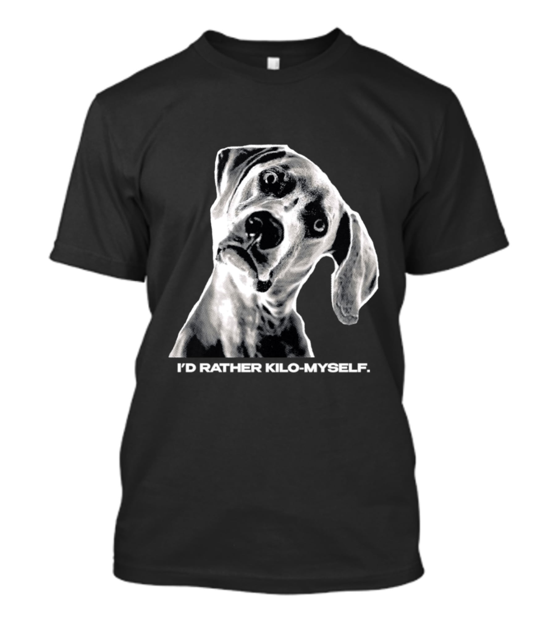 Kilometer I'd Rather Kilo Myself Dog Humor Meme Pun T-Shirt