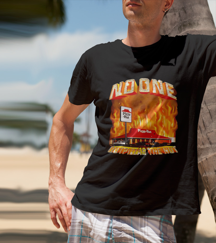 No One Outpizzas The Hut Pizza Hut On Fire T-Shirt