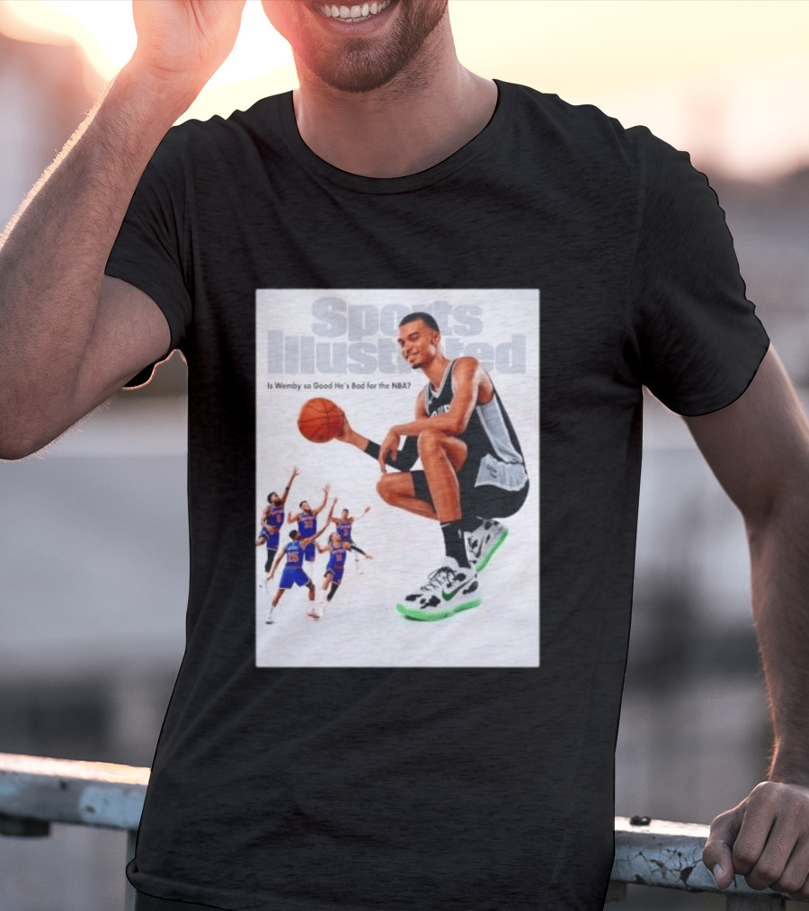 Sports Illustrated Wemby Is So Good He's Bad For The NBA T-Shirt