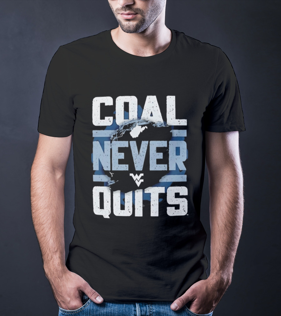 West Virginia Mountaineers Coal Never Quits T-Shirt