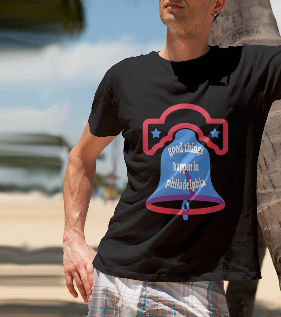 Philadelphia Liberty Bell Good Things Happen Stars T-Shirt