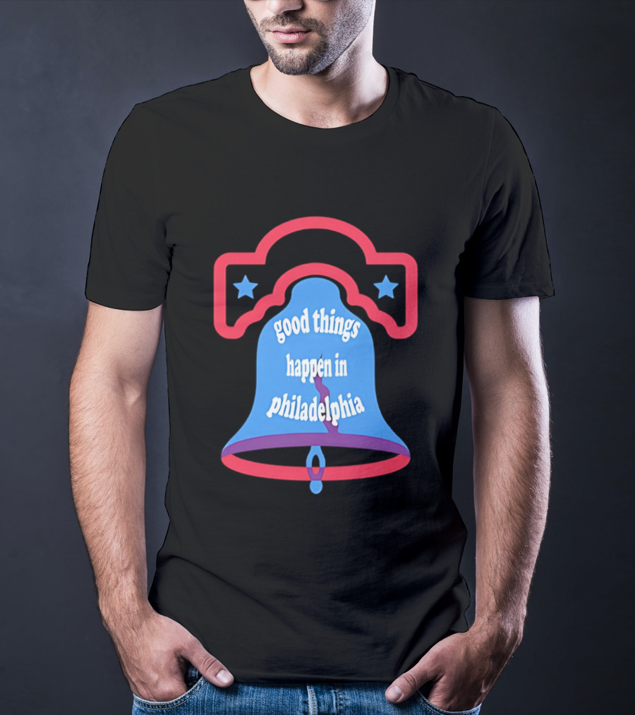 Philadelphia Liberty Bell Good Things Happen Stars T-Shirt