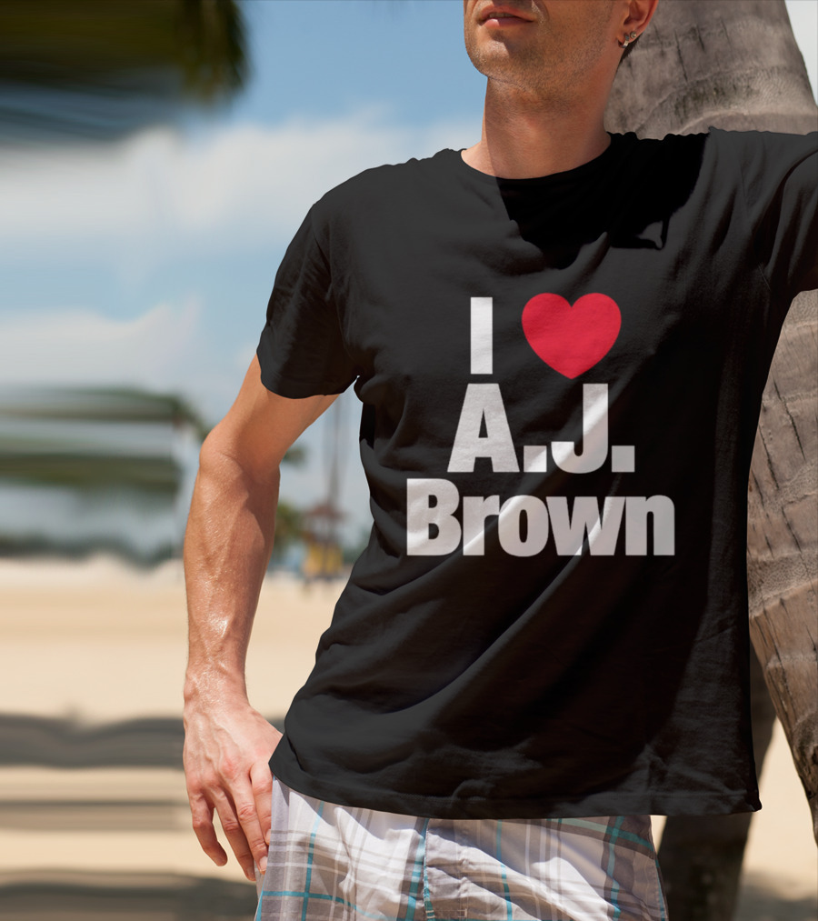 I Love A. J. Brown T-Shirt