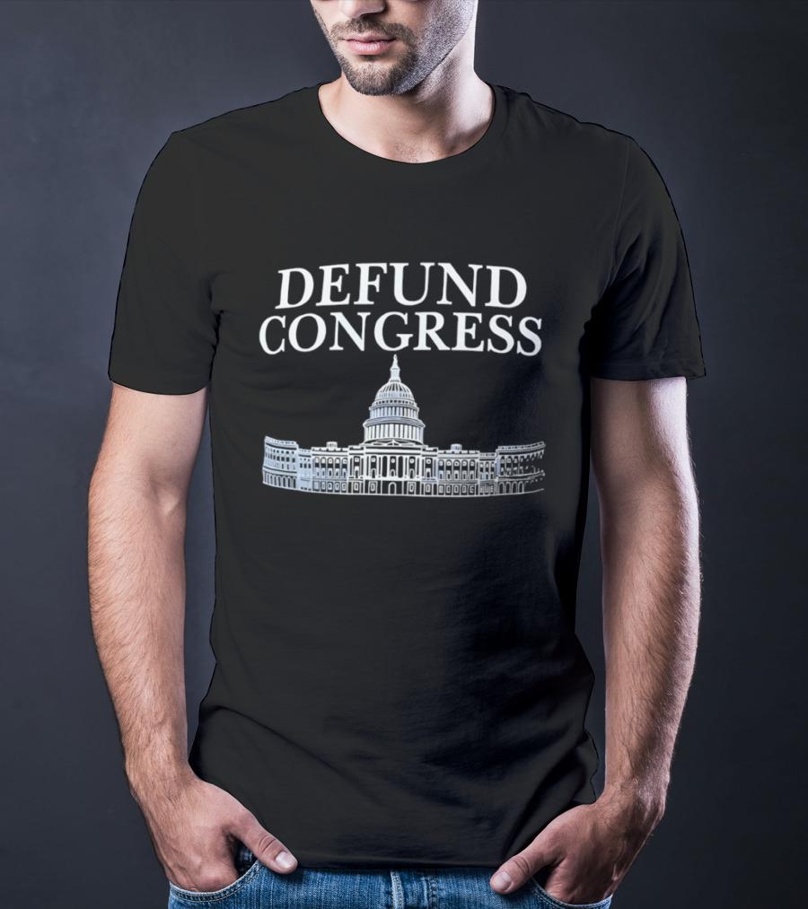 Defund Congress US Capitol Building Political Message T-Shirt
