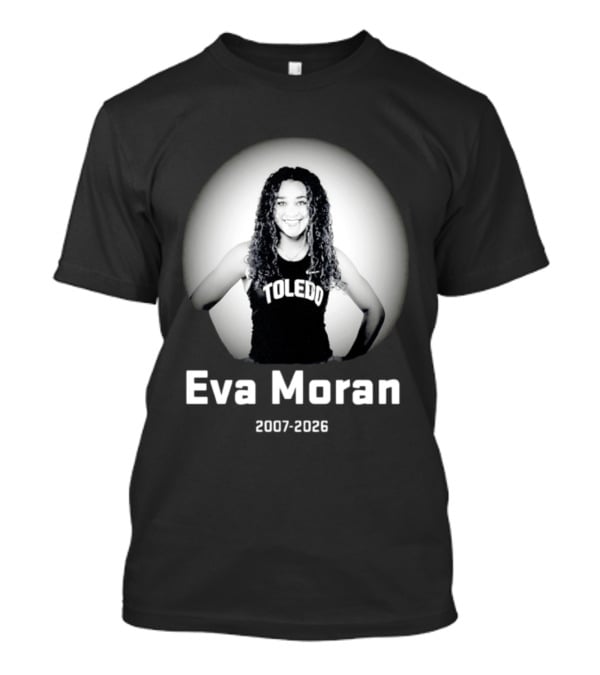 Eva Moran Toledo 2007 2026 Memorial T-Shirt