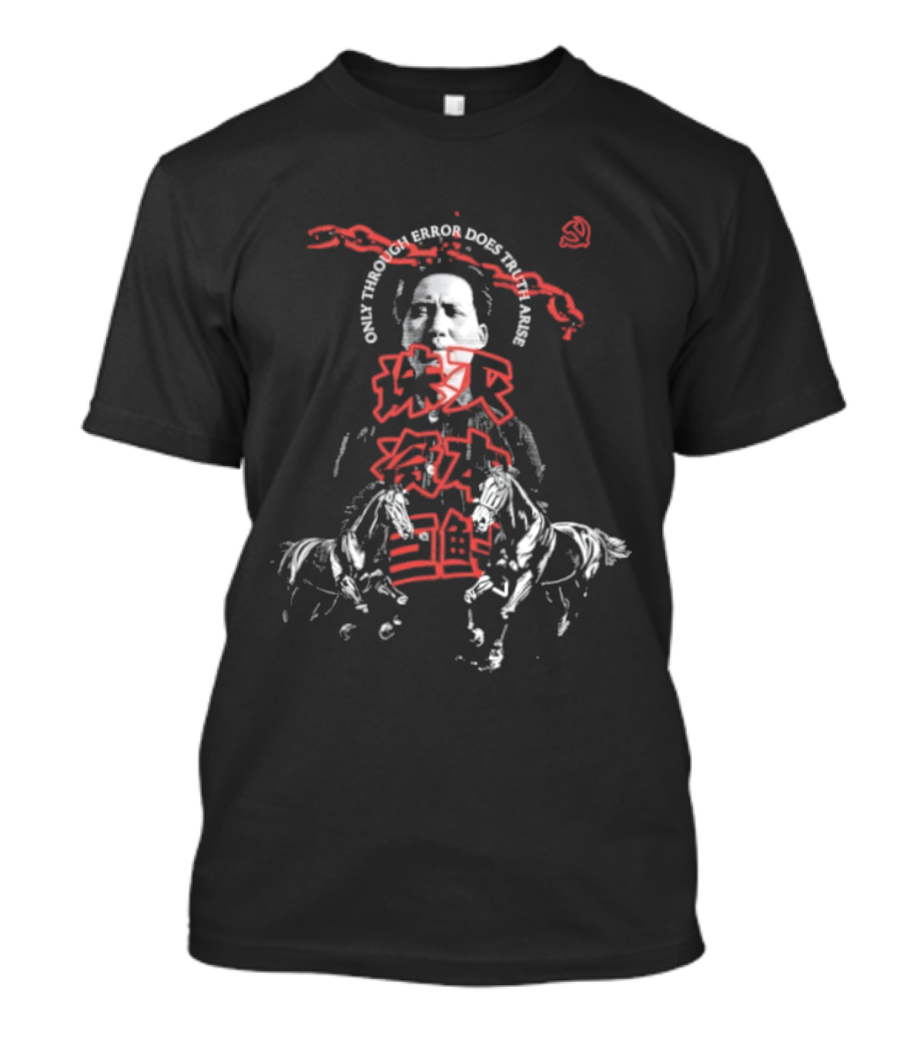 Fire Horse Mao Only Through Error Does Truth Arise T-Shirt