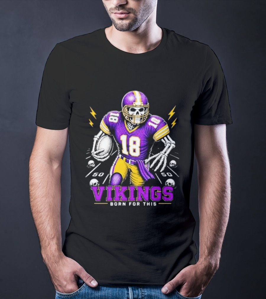 Vikings Born For This Skeleton Football Player 18 T-Shirt