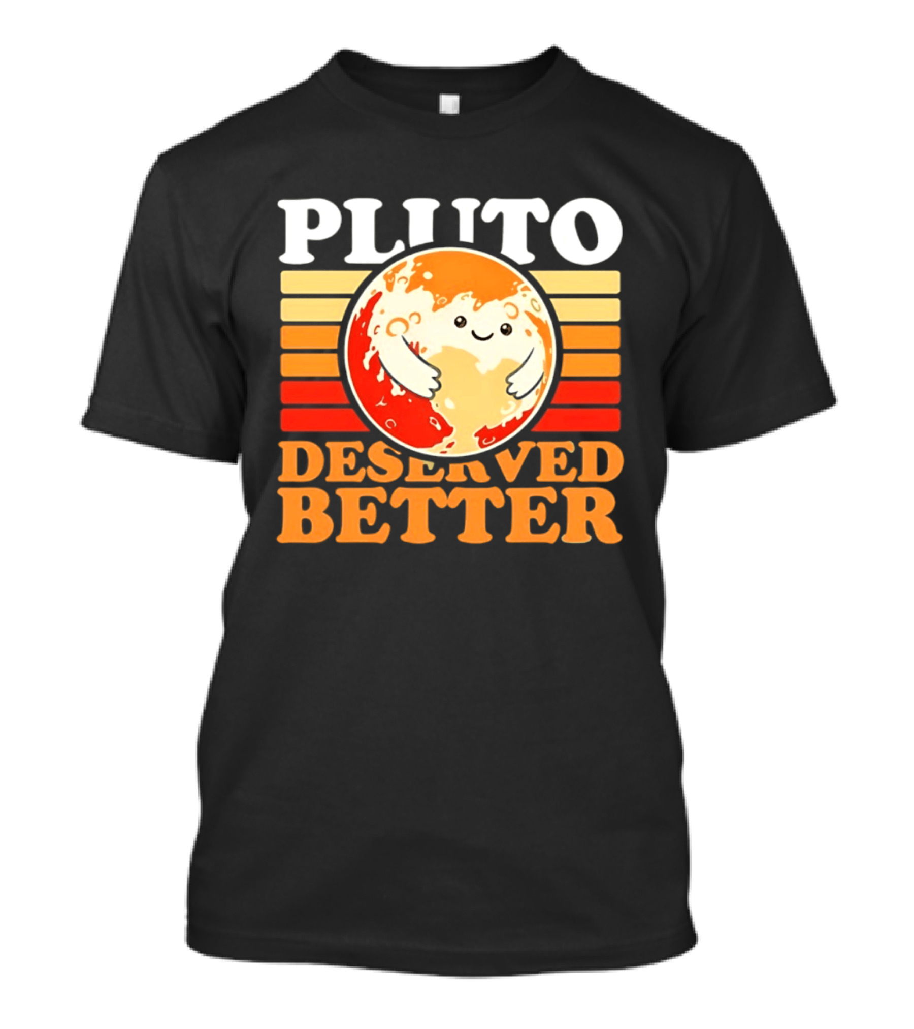 Pluto Deserved Better Cute Cartoon Planet Space Science Astronomy Universe T-Shirt