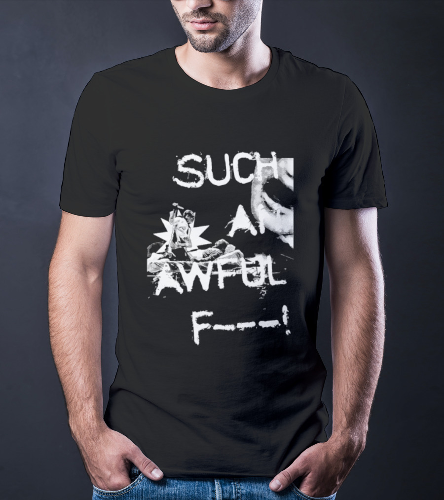Such An Awful Flower F<strong></strong>** T-Shirt