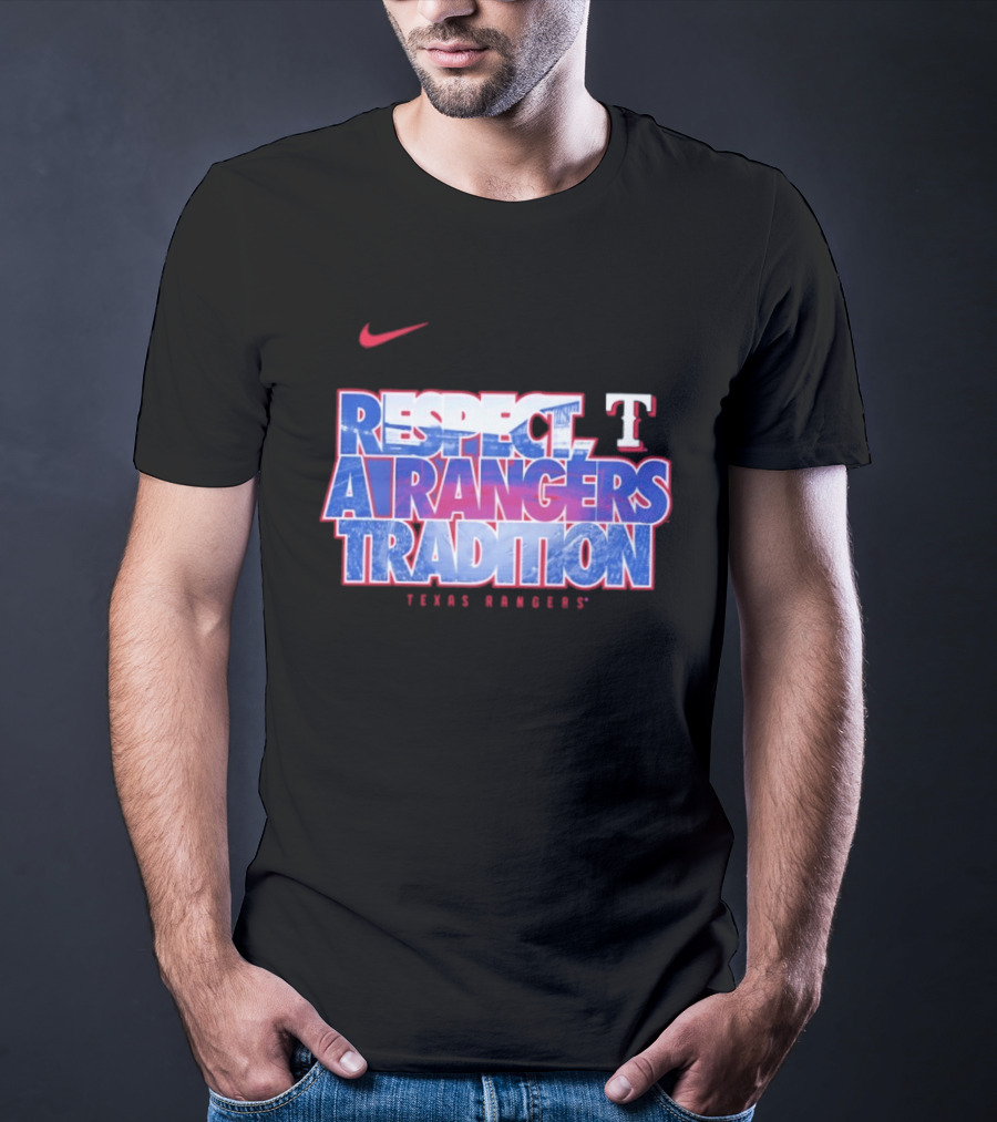 Respect A Texas Rangers Tradition Nike T T-Shirt