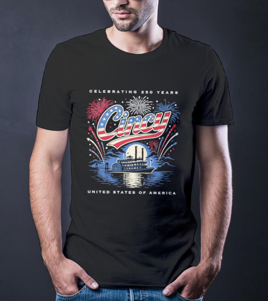 Celebrating 250 Years Cincy Steamboat Fireworks United States Of America T-Shirt