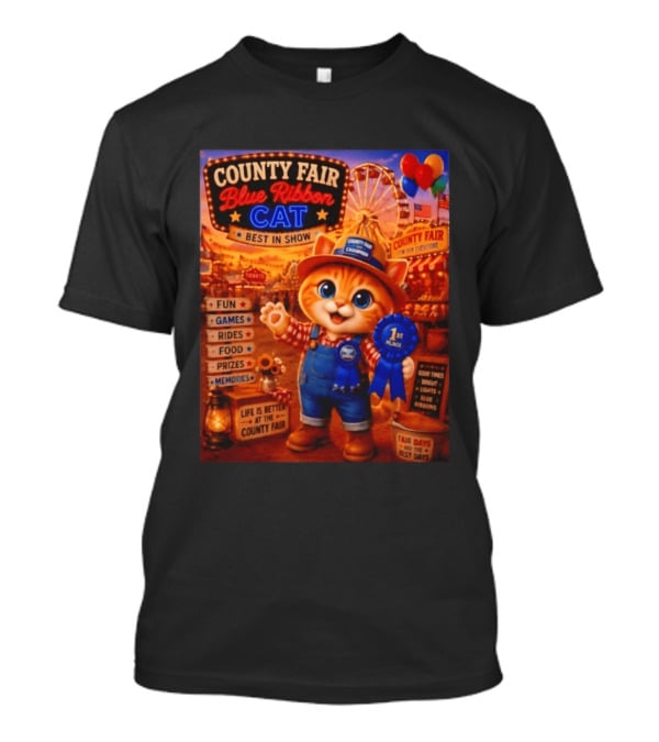 County Fair Blue Ribbon Cat Best In Show Fun Games Rides Prizes Memories T-Shirt