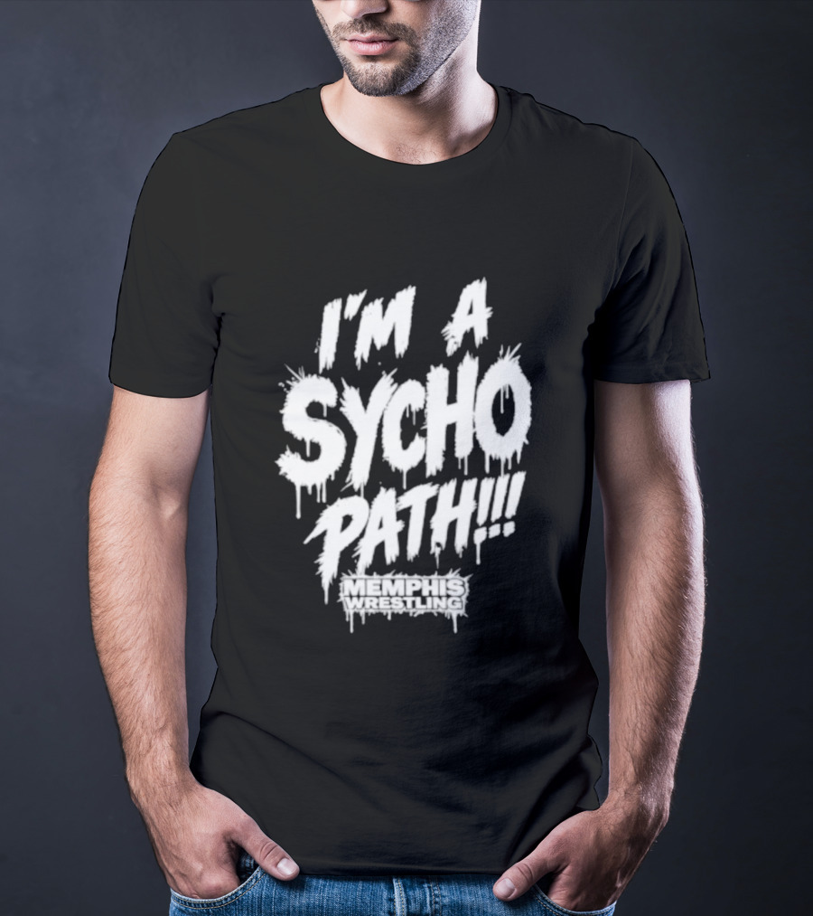 I Am A Sychopath Memphis Wrestling Promotion T-Shirt