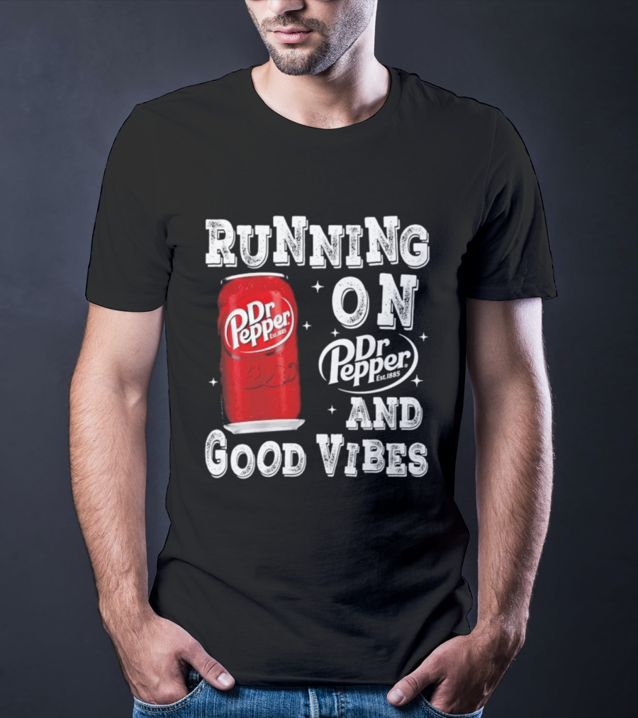 Running On Dr Pepper And Good Vibes Drink Can T-Shirt