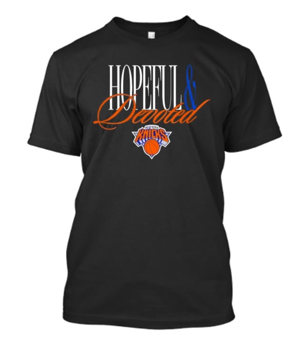 New York Knicks Hopeful And Devoted Knicks Legacy T-Shirt