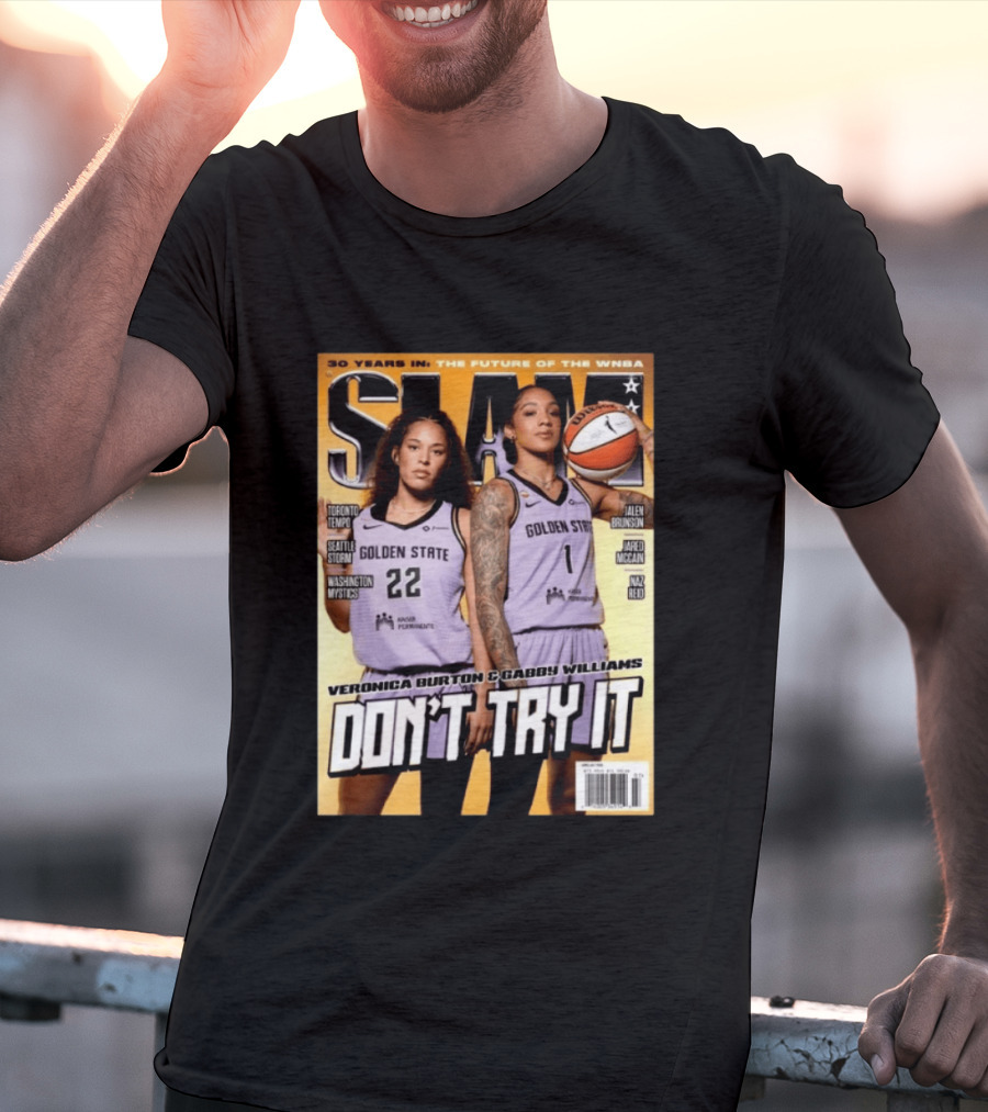 SLAM 30 Years WNBA Veronica Burton Gabby Williams Golden State Don't Try It T-Shirt