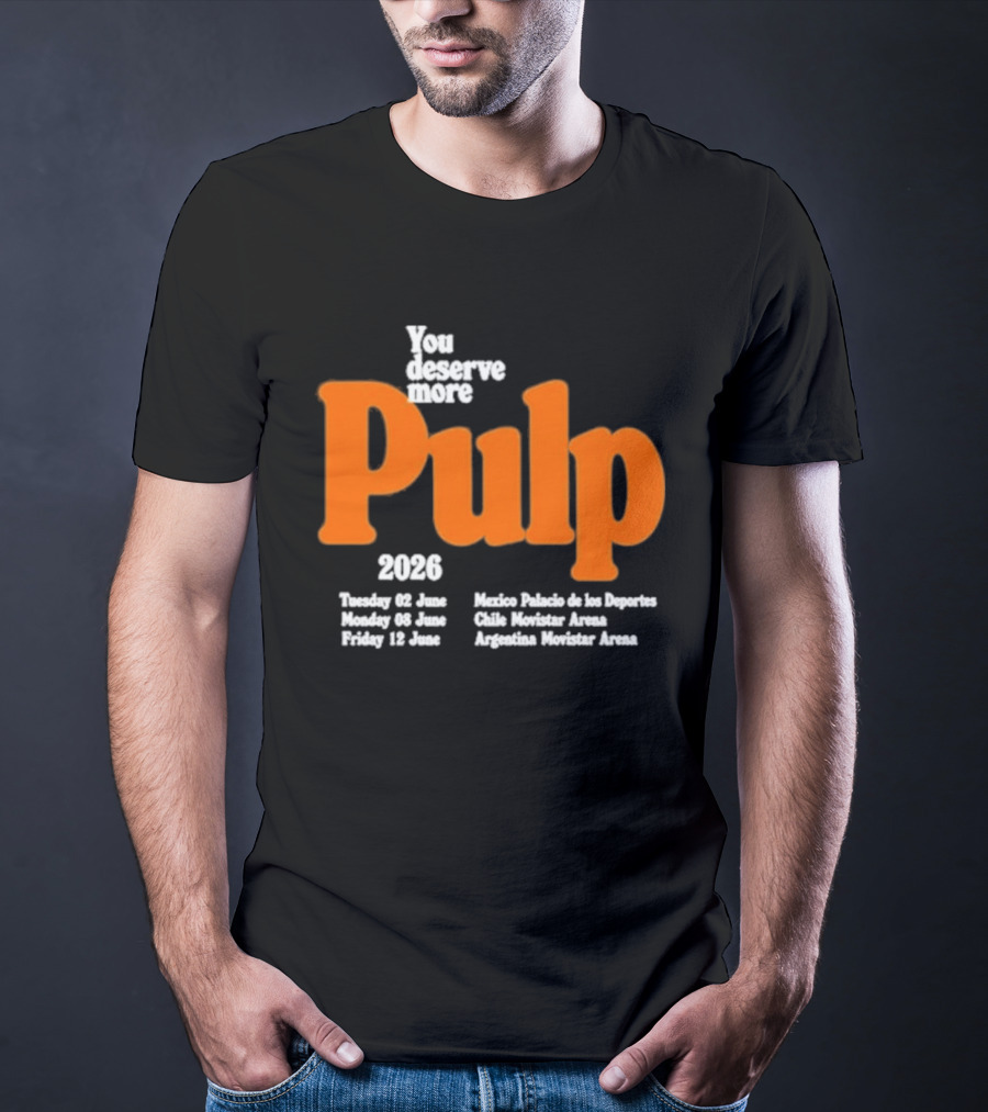 You Deserve More Pulp June 2026 Tour Dates Manchester Apollo Glasgow O2 Academy Event T-Shirt
