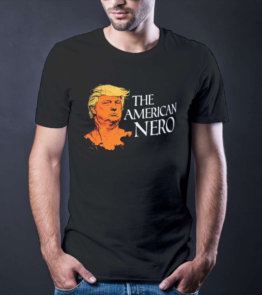 The American Nero Donald Trump T-Shirt