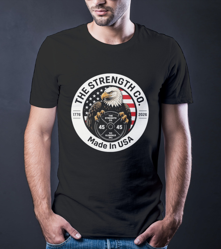 The Strength Co Made In USA 1776 2026 Eagle Barbell 45 Stars And Stripes T-Shirt
