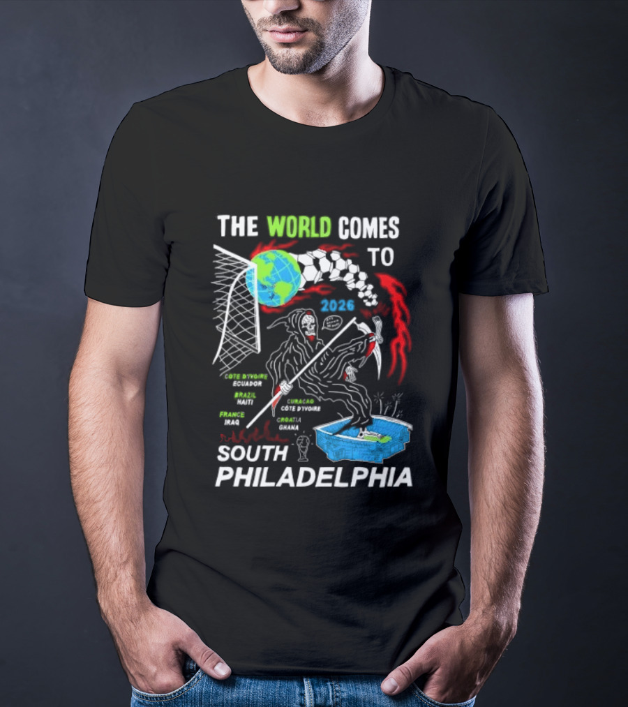 The World Comes To South Philadelphia 2026 Soccer Celebration With Global Icons And Dynamic Red Flames T-Shirt