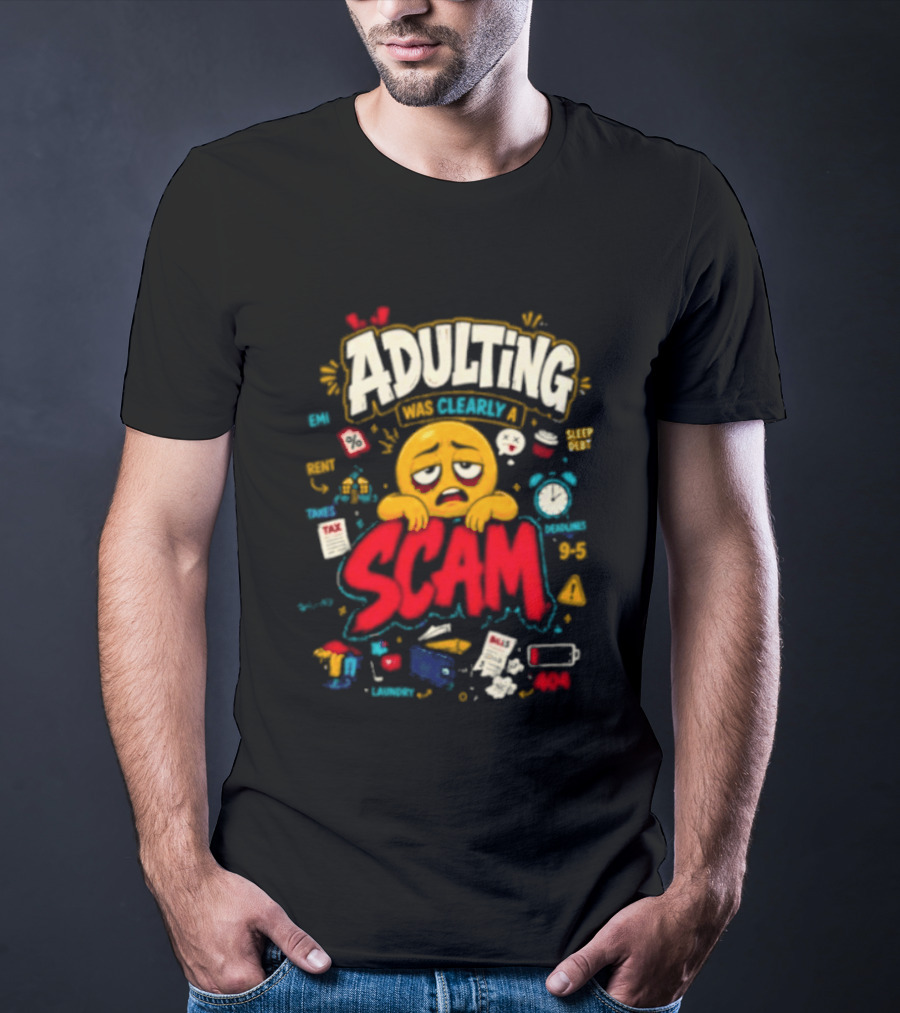 Adulting Scam Funny Emoji With Tax And Stress T-Shirt