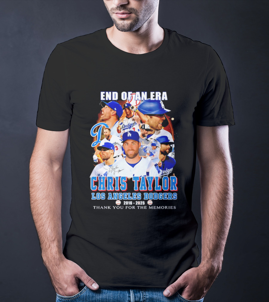 End Of An Era Chris Taylor Los Angeles Dodgers 2016 2025 Thank You For The Memories T-Shirt