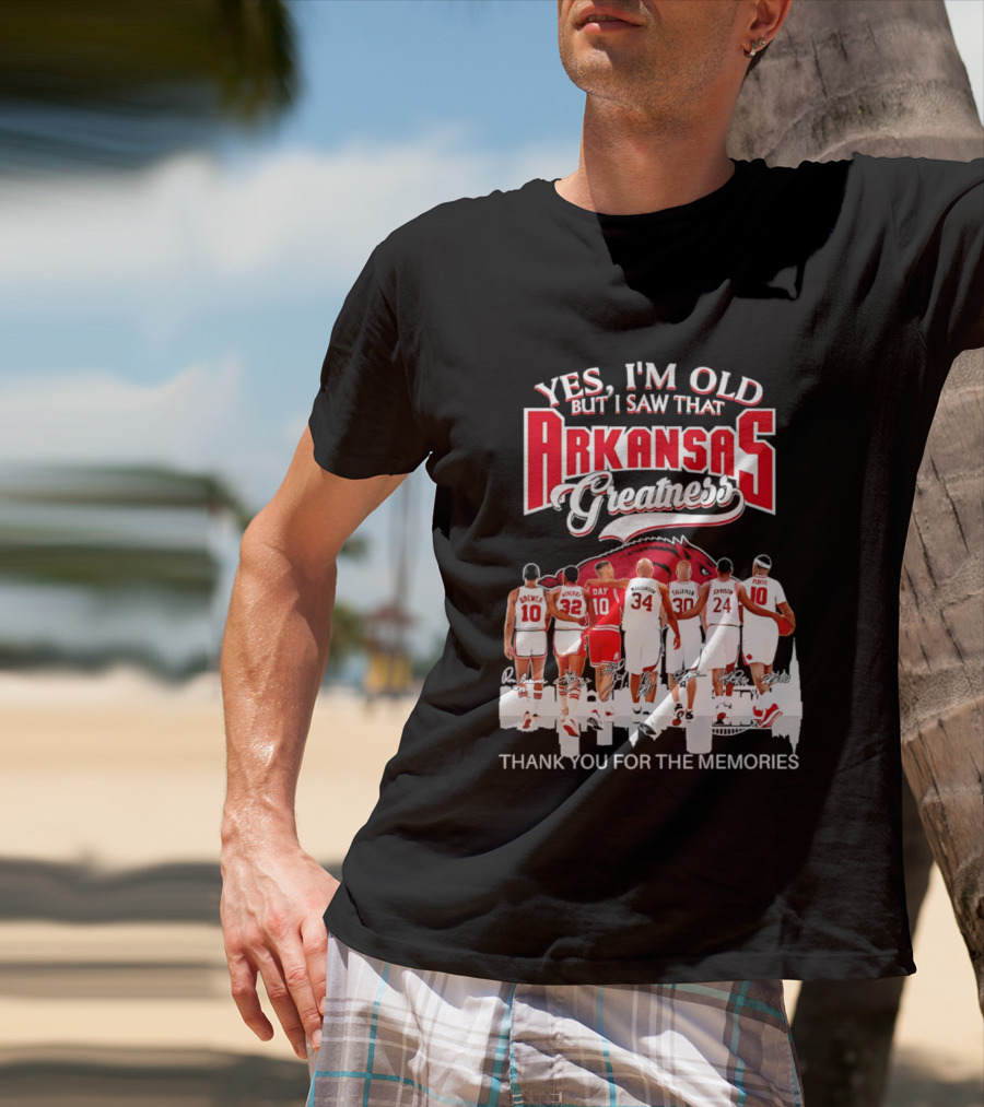 Yes I'm Old But I Saw That Arkansas Greatness Thank You For The Memories T-Shirt