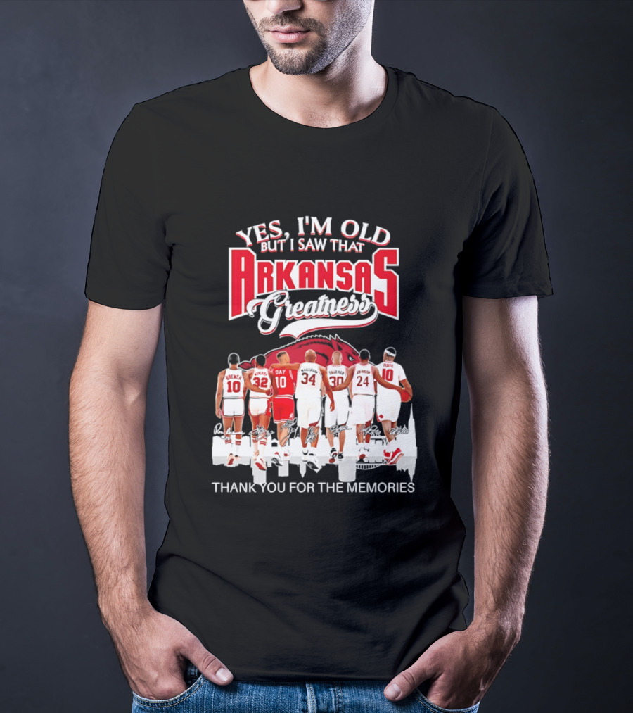 Yes I'm Old But I Saw That Arkansas Greatness Thank You For The Memories T-Shirt